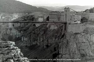 1- Constantine 1938. Le Pont Suspendu Sidi M'Cid(1)